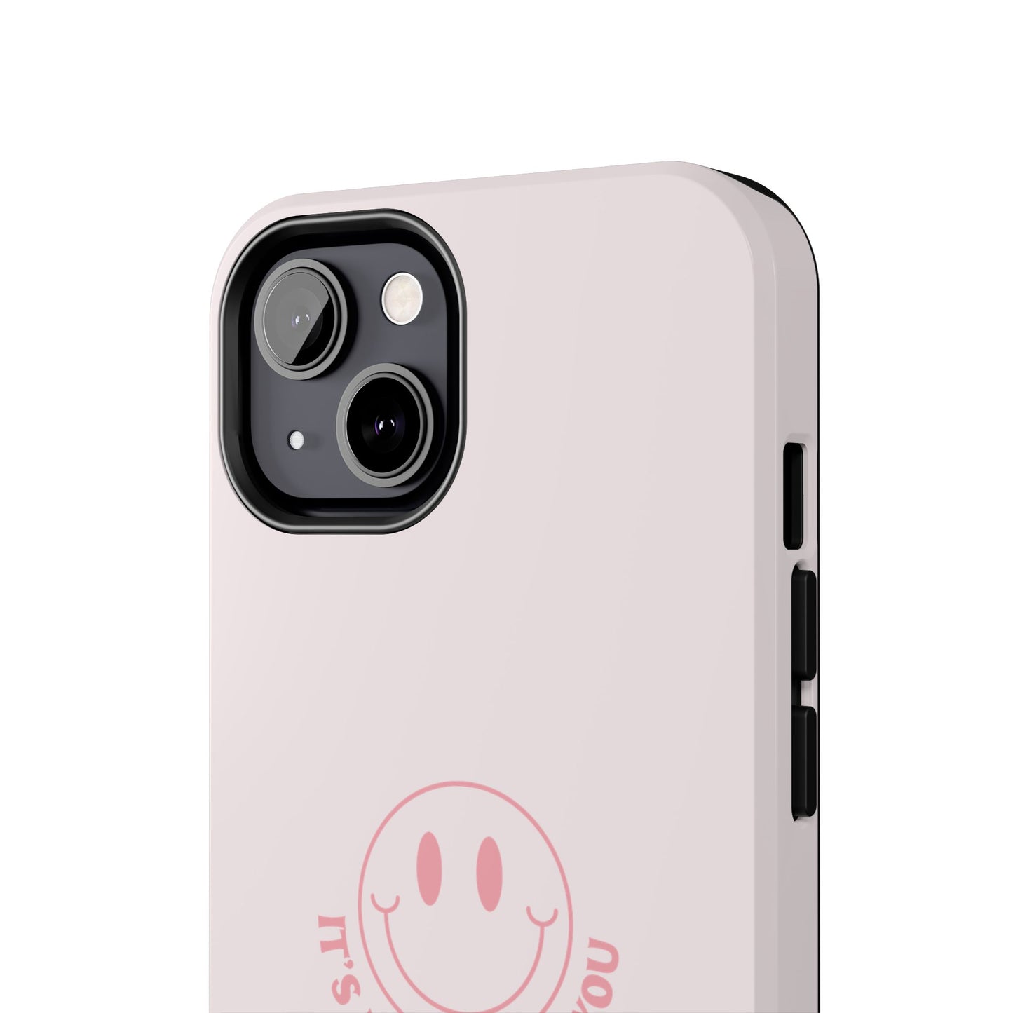 It's Not Me It's You Phone Case