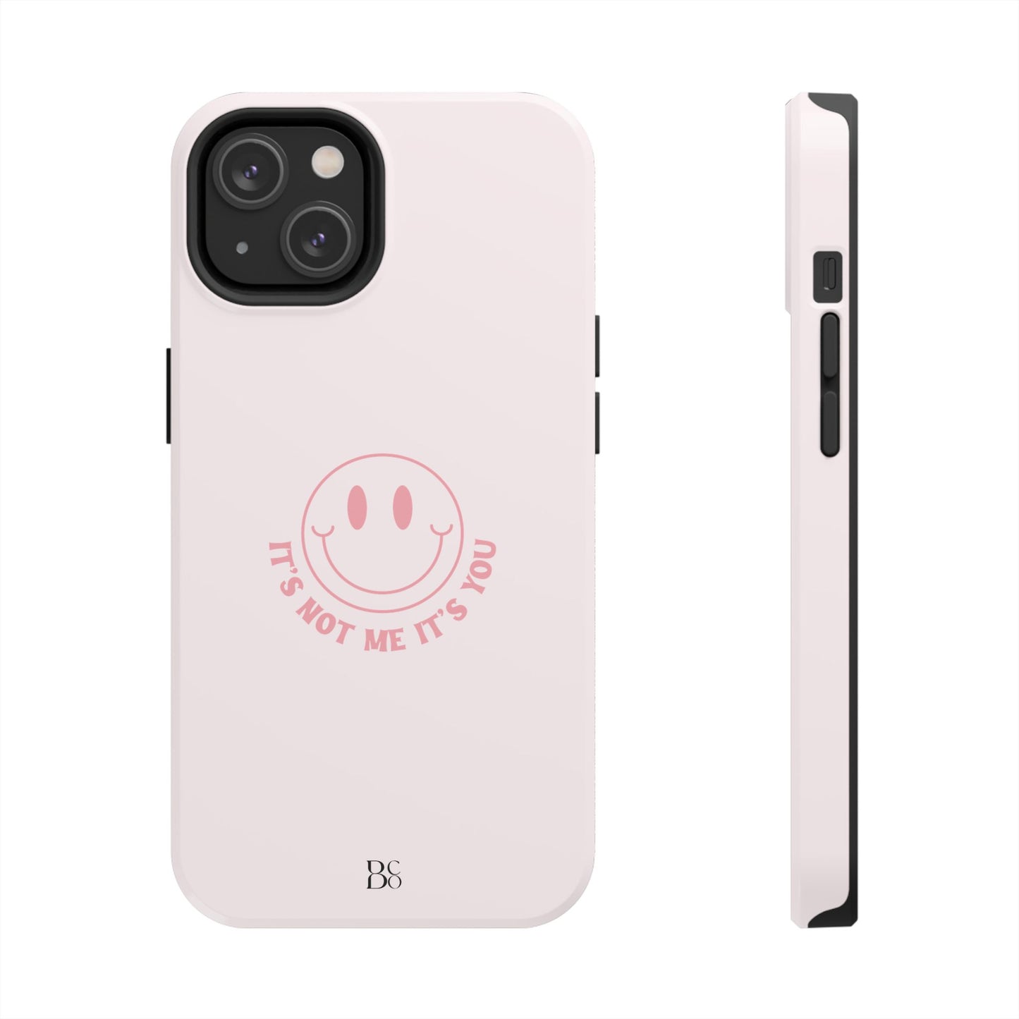 It's Not Me It's You Phone Case