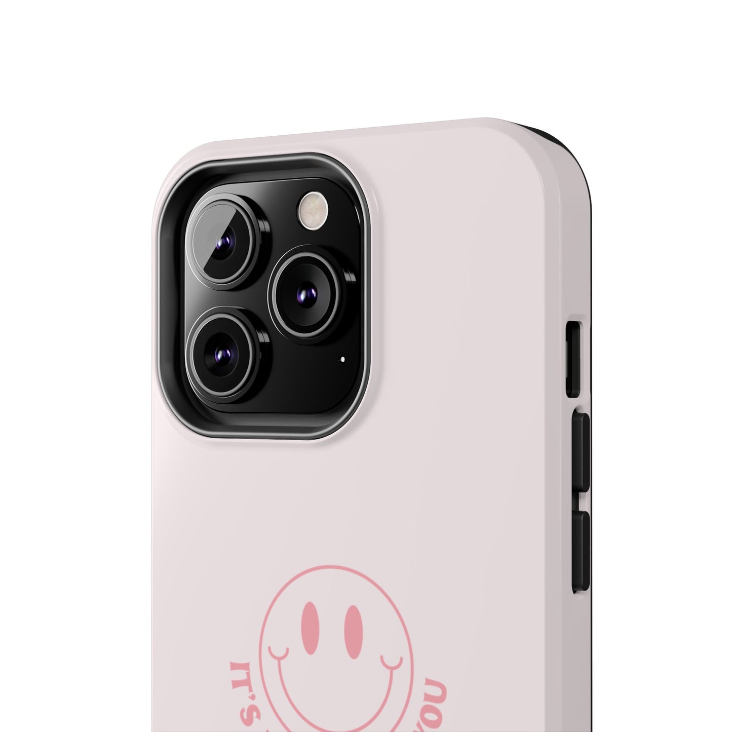It's Not Me It's You Phone Case