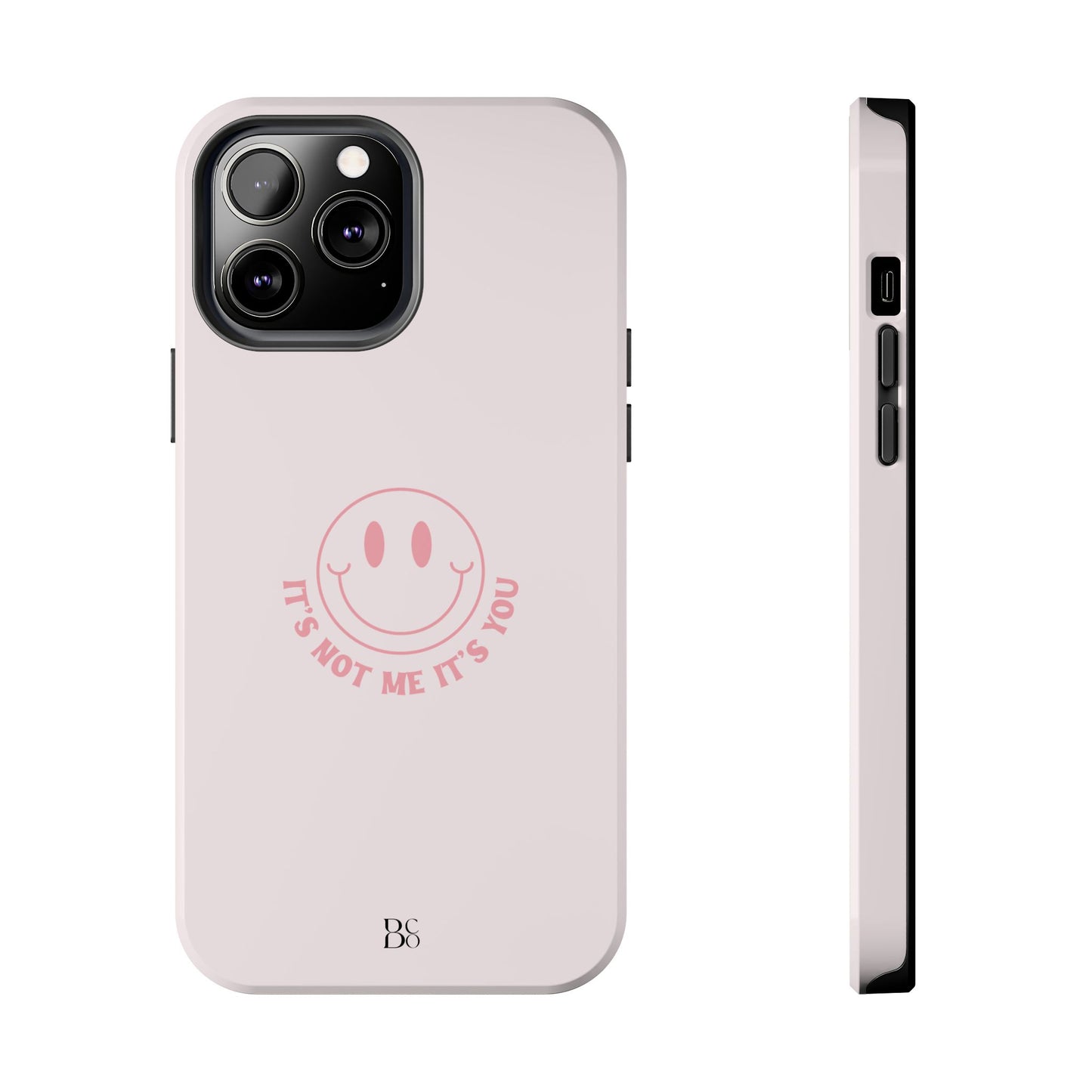 It's Not Me It's You Phone Case